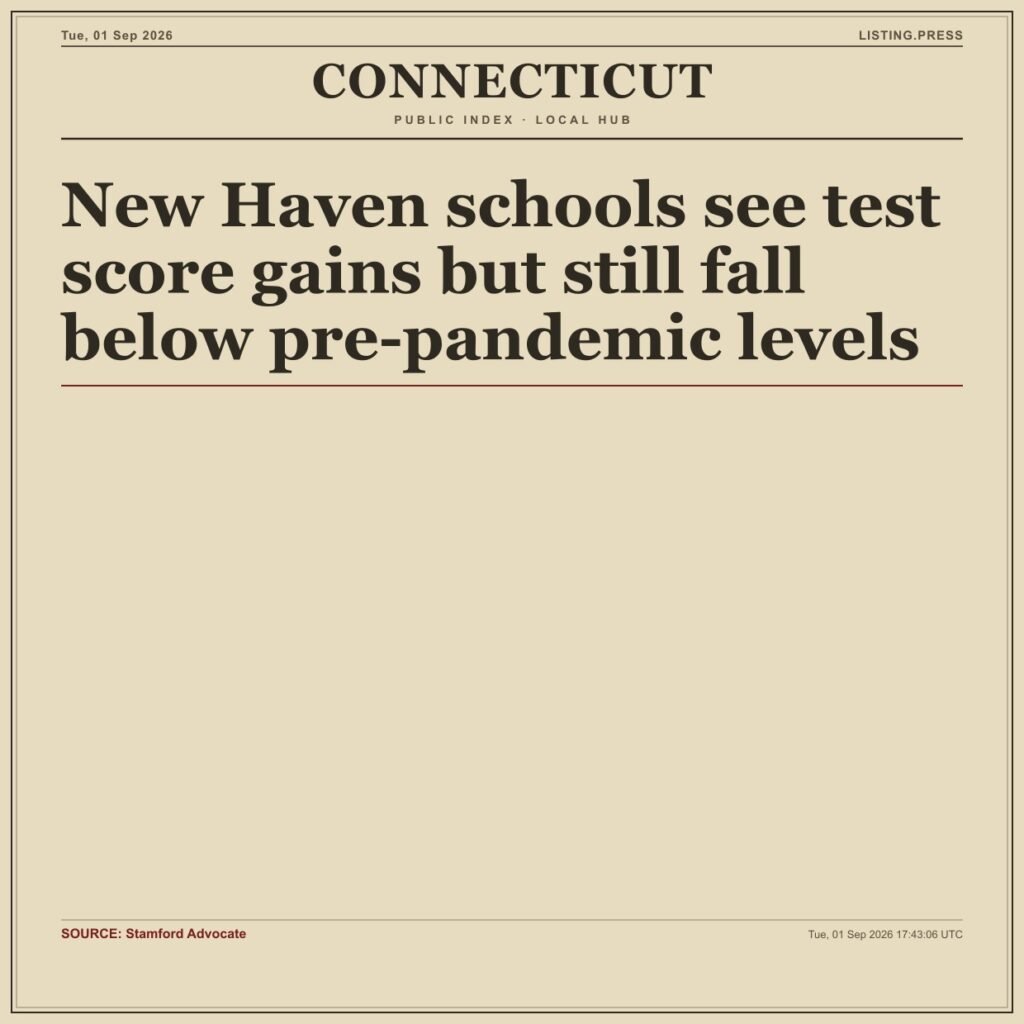 New Haven schools see test score gains but still fall below pre-pandemic levels