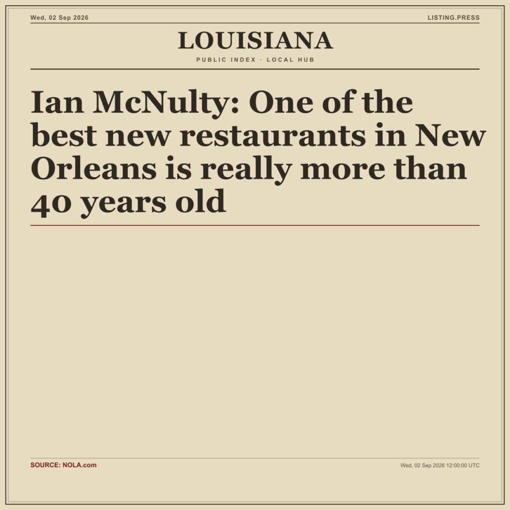 Ian McNulty: One of the best new restaurants in New Orleans is really more than 40 years old