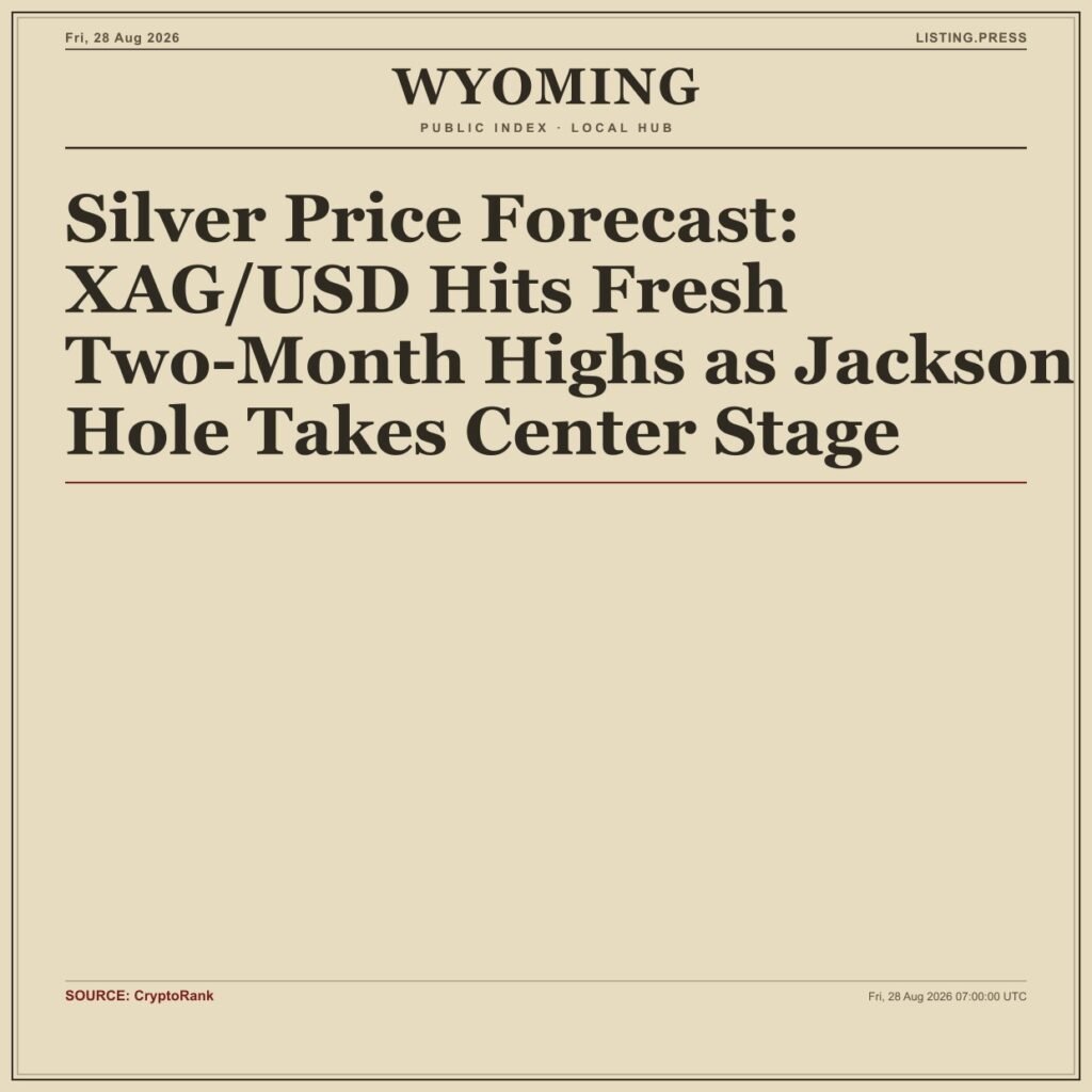Silver Price Forecast: XAG/USD Hits Fresh Two-Month Highs as Jackson Hole Takes Center Stage