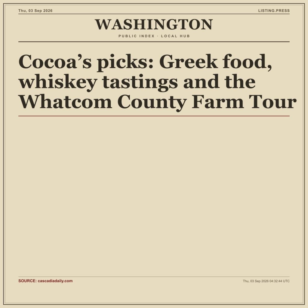 Cocoa’s picks: Greek food, whiskey tastings and the Whatcom County Farm Tour