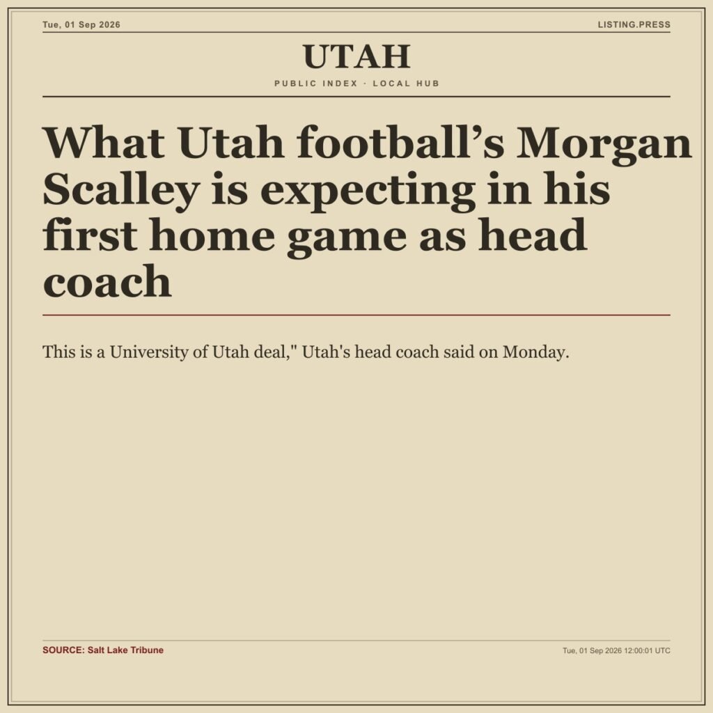 What Utah football’s Morgan Scalley is expecting in his first home game as head coach