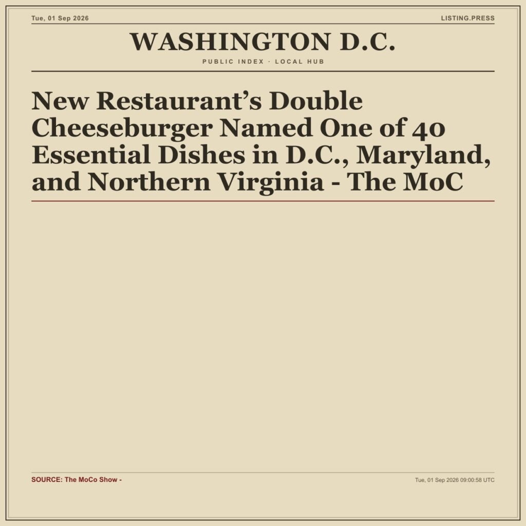 New Restaurant’s Double Cheeseburger Named One of 40 Essential Dishes in D.C., Maryland, and Northern Virginia – The MoC