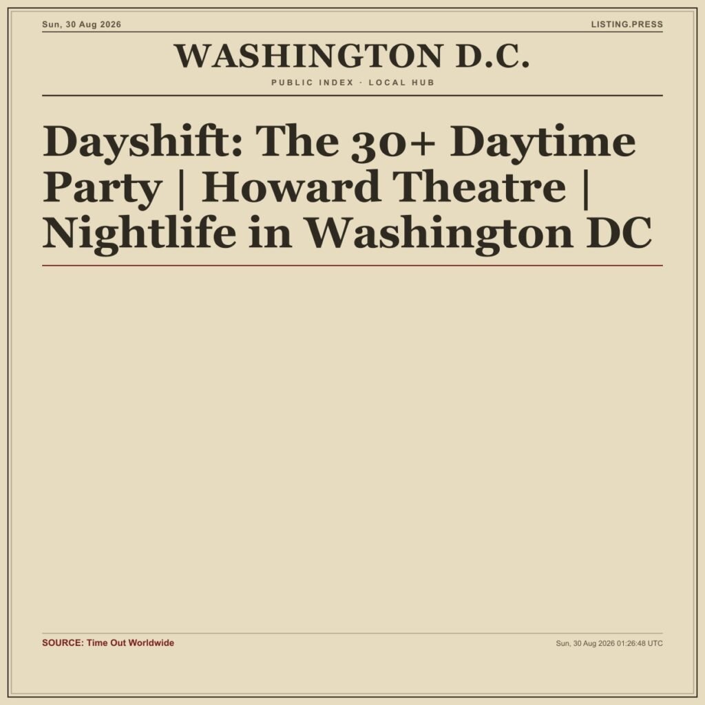 Dayshift: The 30+ Daytime Party | Howard Theatre | Nightlife in Washington DC