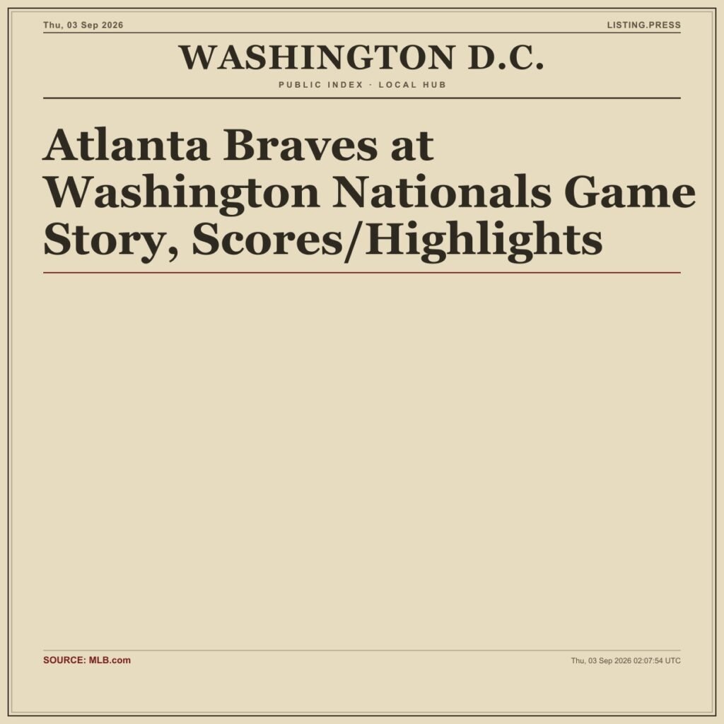 Atlanta Braves at Washington Nationals Game Story, Scores/Highlights