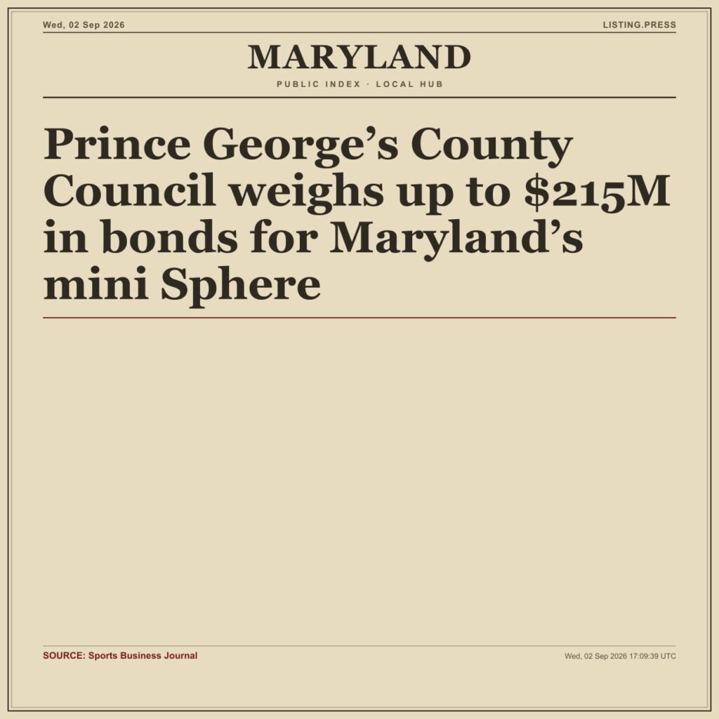 Prince George’s County Council weighs up to $215M in bonds for Maryland’s mini Sphere