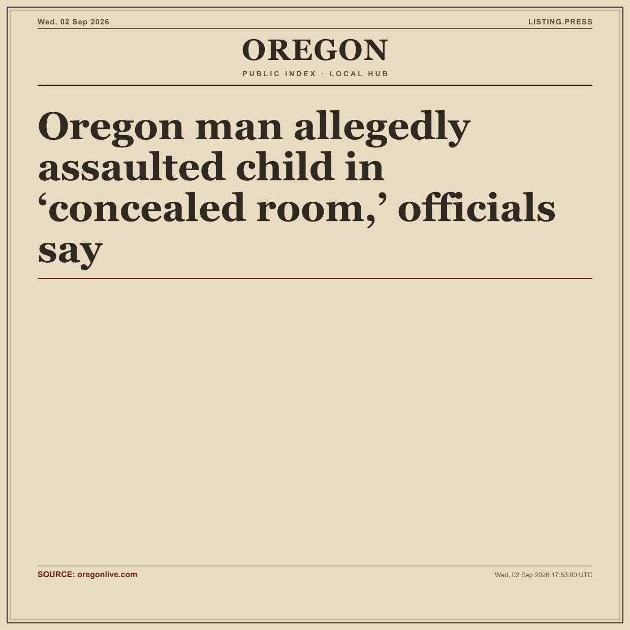 Oregon man allegedly assaulted child in ‘concealed room,’ officials say
