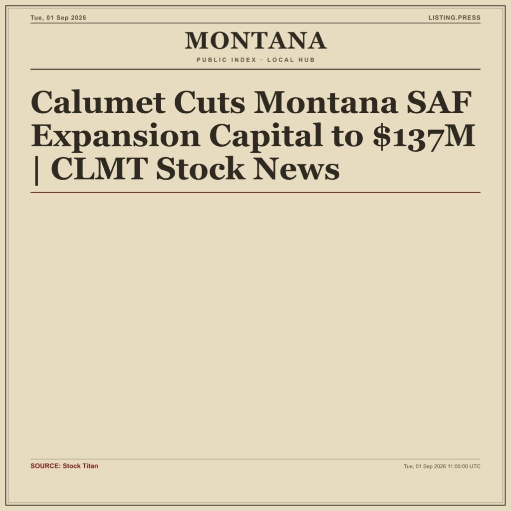 Calumet Cuts Montana SAF Expansion Capital to $137M | CLMT Stock News