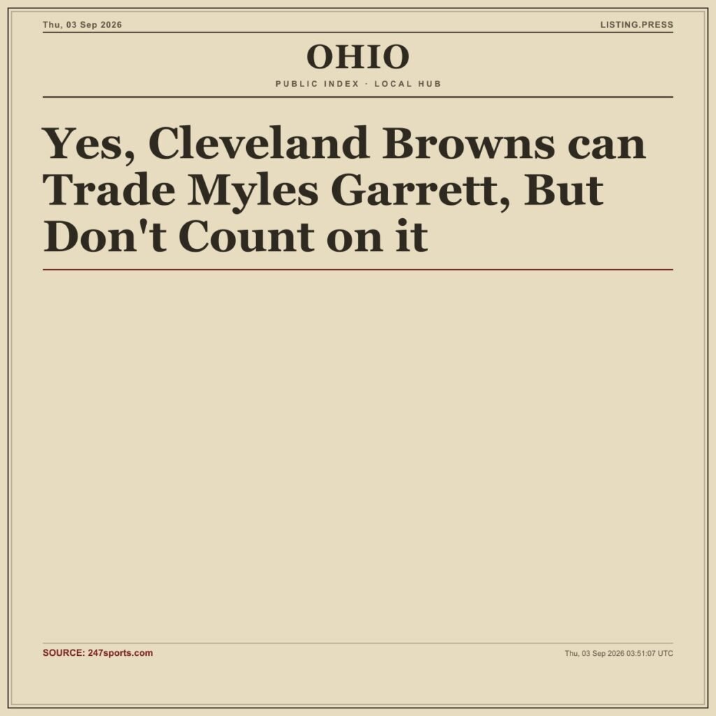 Yes, Cleveland Browns can Trade Myles Garrett, But Don’t Count on it
