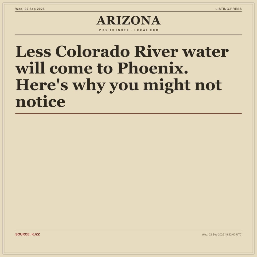 Less Colorado River water will come to Phoenix. Here’s why you might not notice
