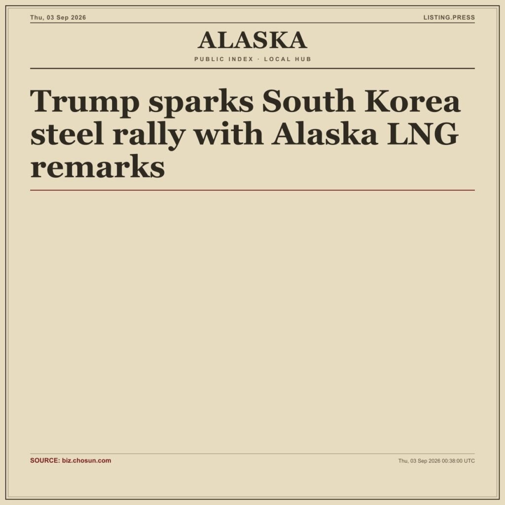 Trump sparks South Korea steel rally with Alaska LNG remarks