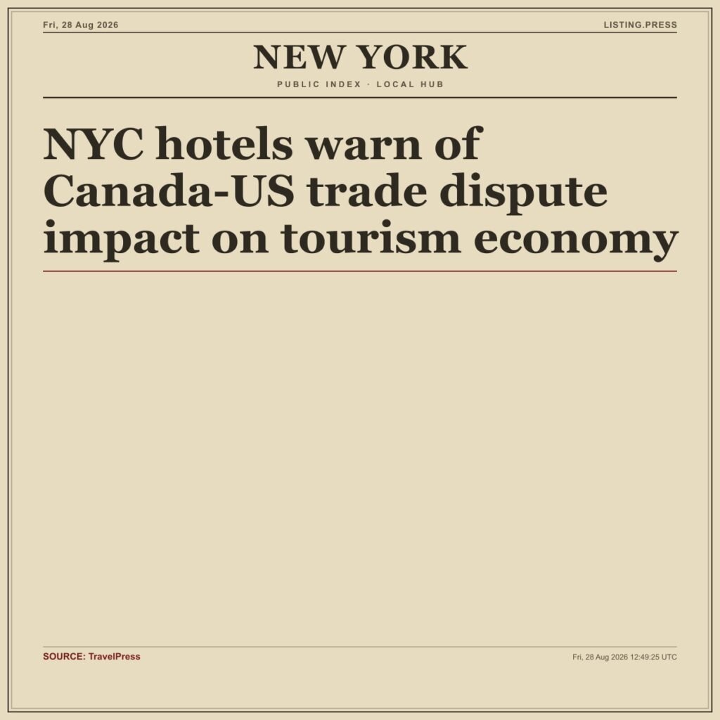 NYC hotels warn of Canada-US trade dispute impact on tourism economy