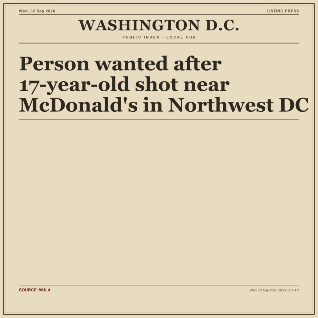 Person wanted after 17-year-old shot near McDonald’s in Northwest DC