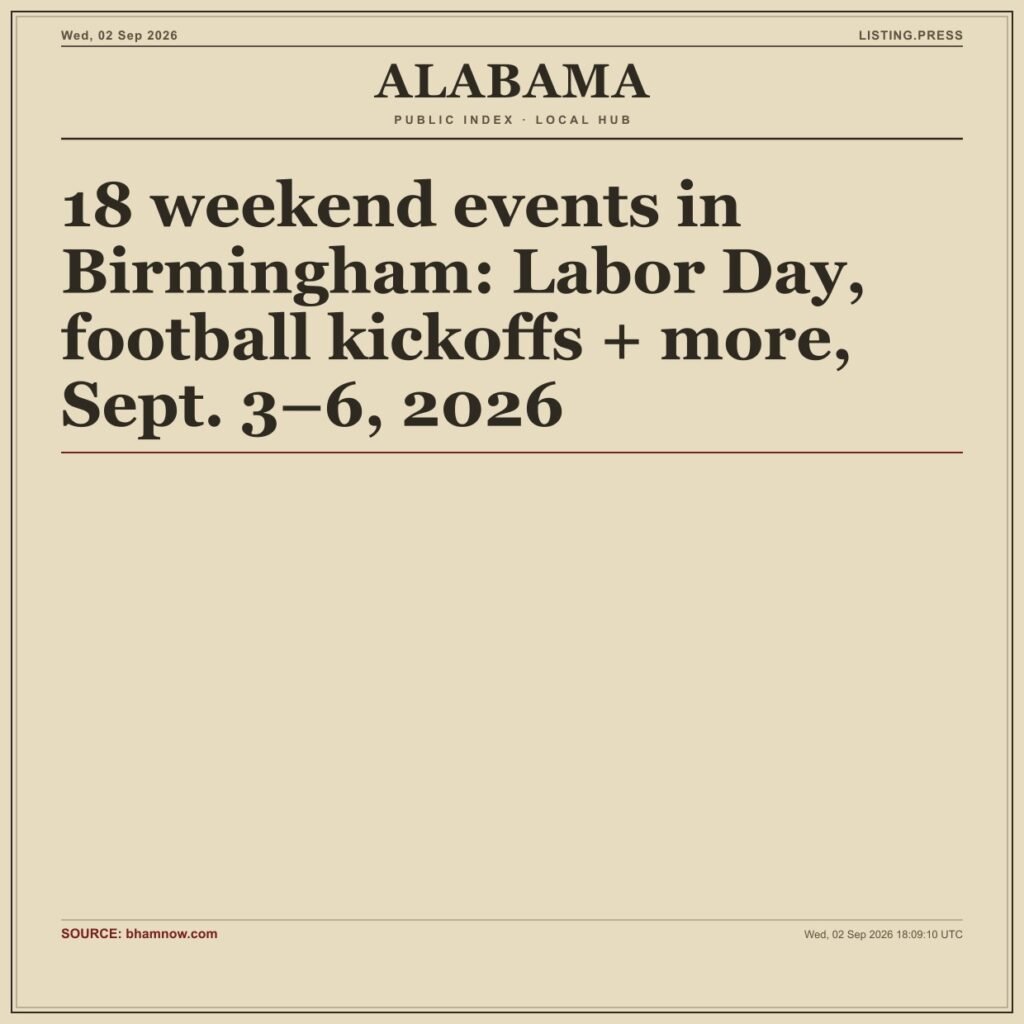 18 weekend events in Birmingham: Labor Day, football kickoffs + more, Sept. 3–6, 2026