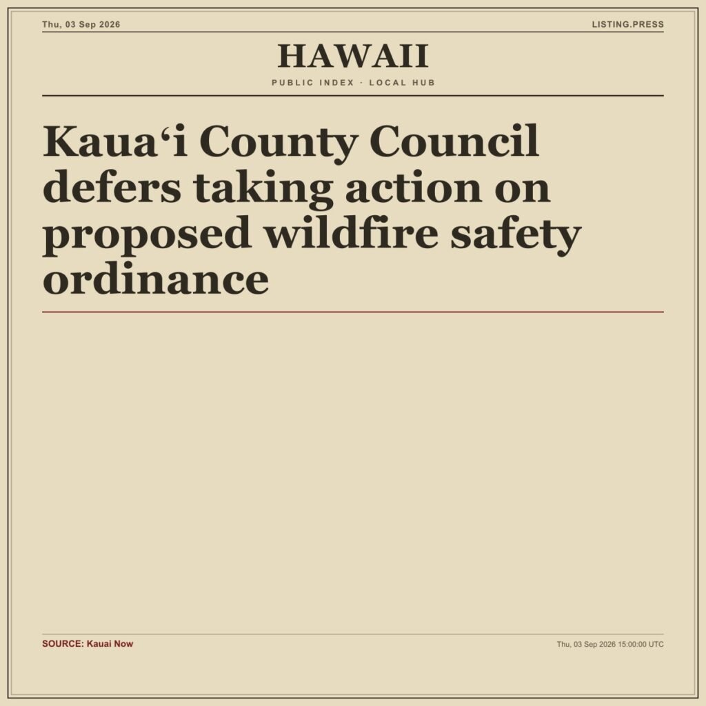 Kauaʻi County Council defers taking action on proposed wildfire safety ordinance