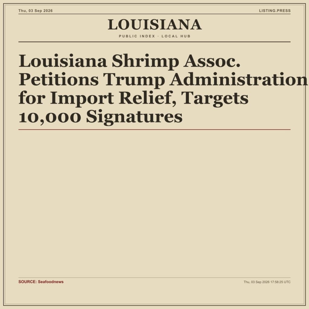 Louisiana Shrimp Assoc. Petitions Trump Administration for Import Relief, Targets 10,000 Signatures