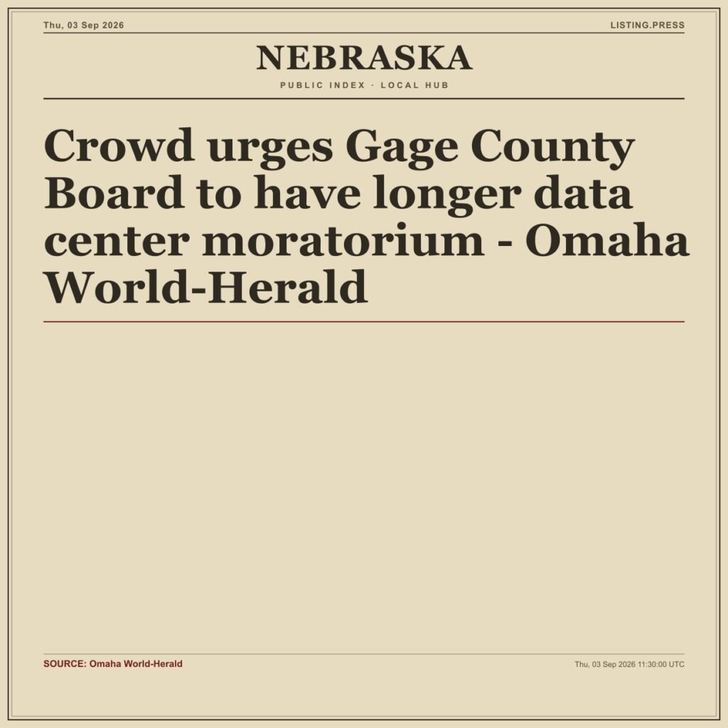 Crowd urges Gage County Board to have longer data center moratorium – Omaha World-Herald