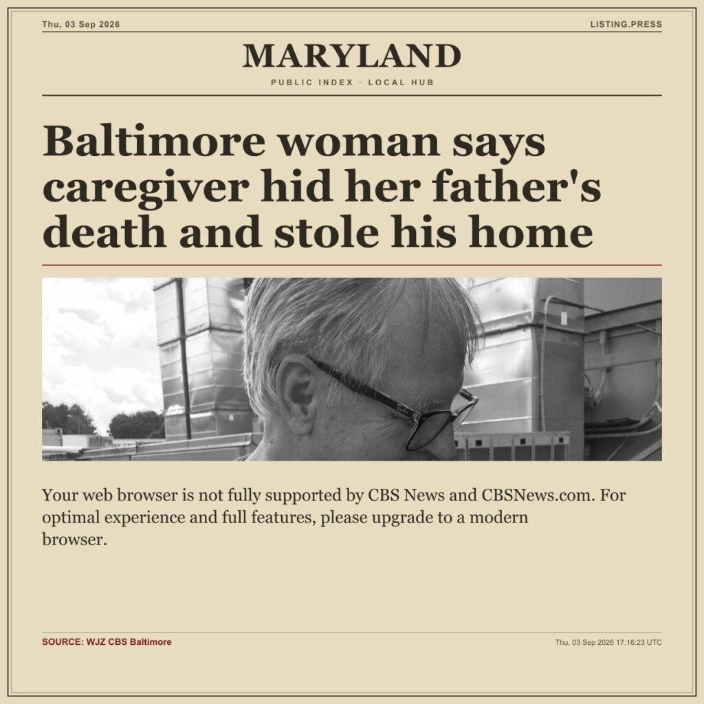 Baltimore woman says caregiver hid her father’s death and stole his home