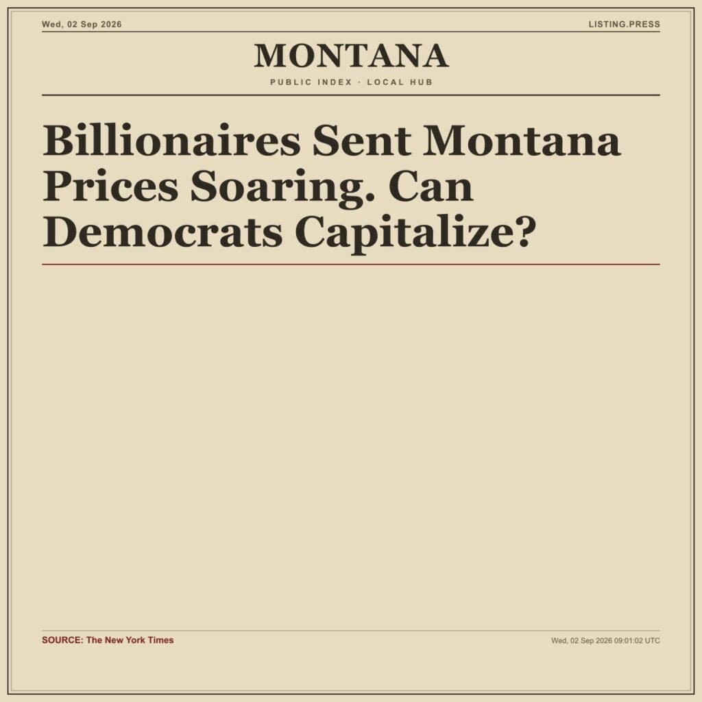 Billionaires Sent Montana Prices Soaring. Can Democrats Capitalize?