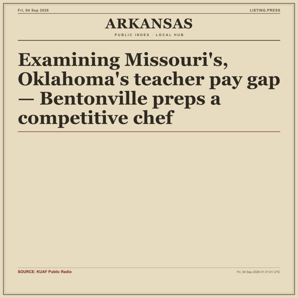 Examining Missouri’s, Oklahoma’s teacher pay gap — Bentonville preps a competitive chef