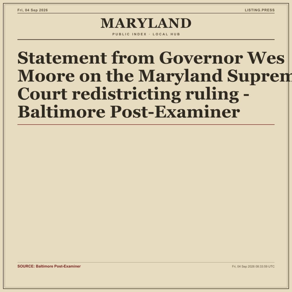 Statement from Governor Wes Moore on the Maryland Supreme Court redistricting ruling – Baltimore Post-Examiner