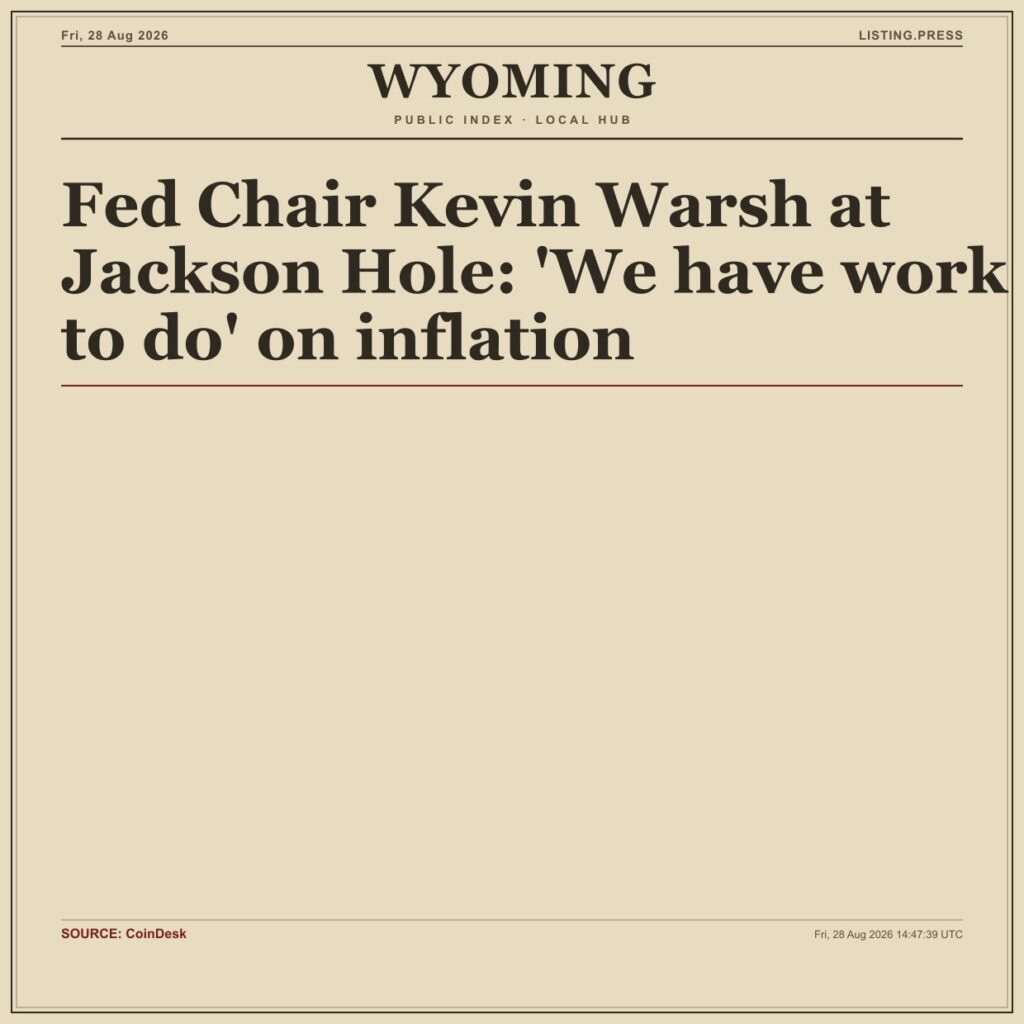 Fed Chair Kevin Warsh at Jackson Hole: ‘We have work to do’ on inflation