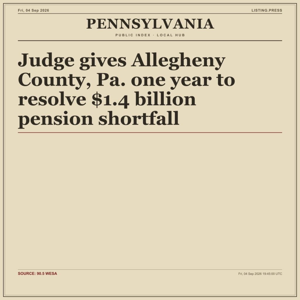 Judge gives Allegheny County, Pa. one year to resolve $1.4 billion pension shortfall