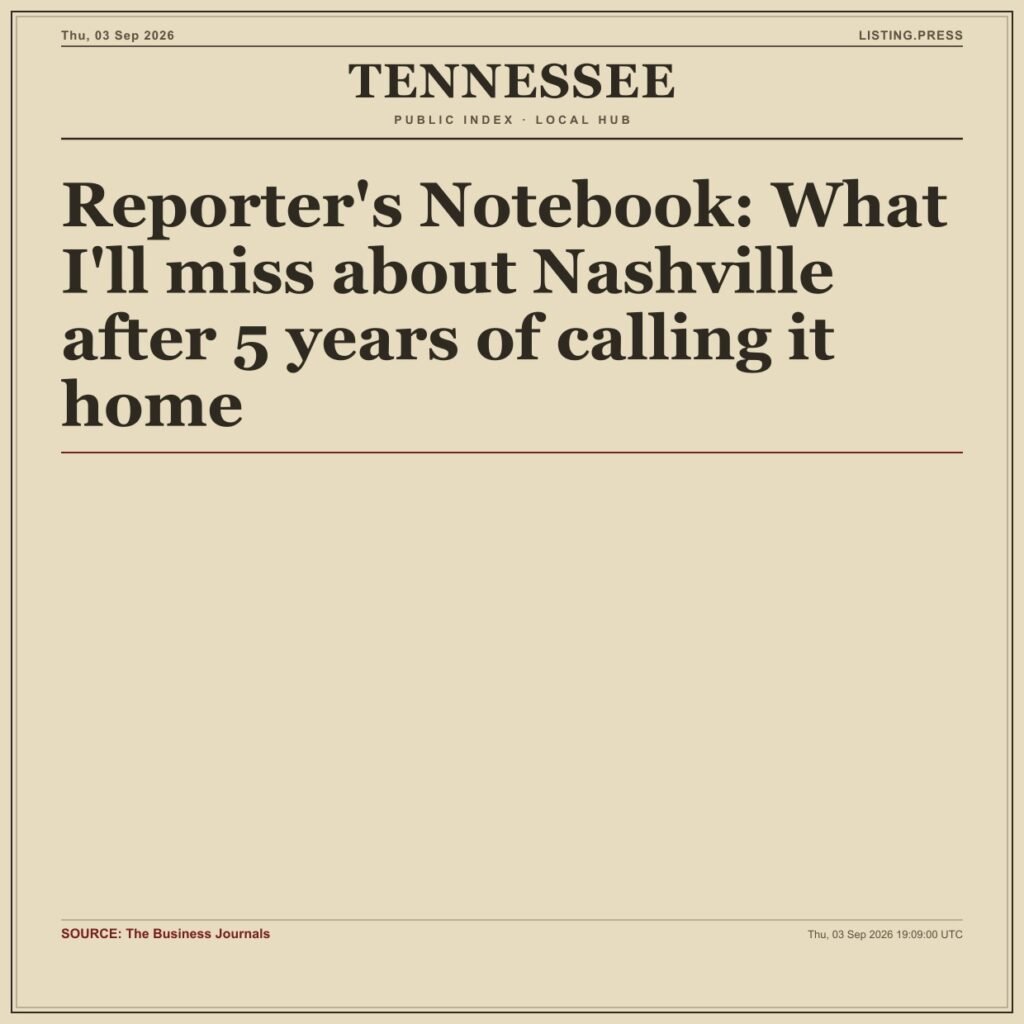 Reporter’s Notebook: What I’ll miss about Nashville after 5 years of calling it home