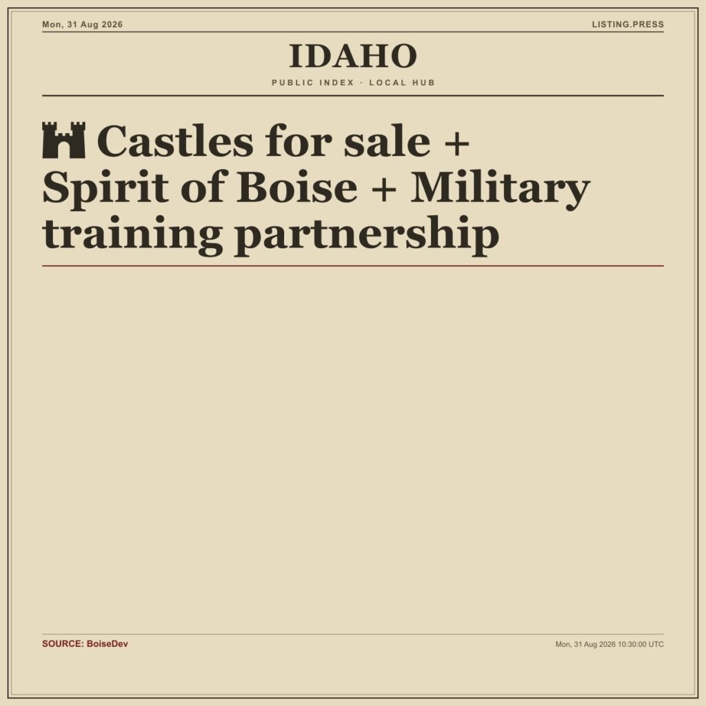 🏰 Castles for sale + Spirit of Boise + Military training partnership