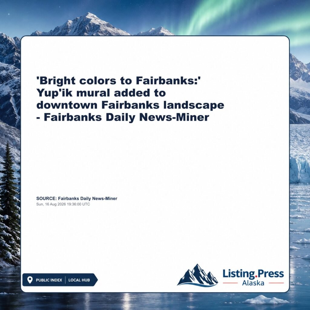 ‘Bright colors to Fairbanks:’ Yup’ik mural added to downtown Fairbanks landscape – Fairbanks Daily News-Miner