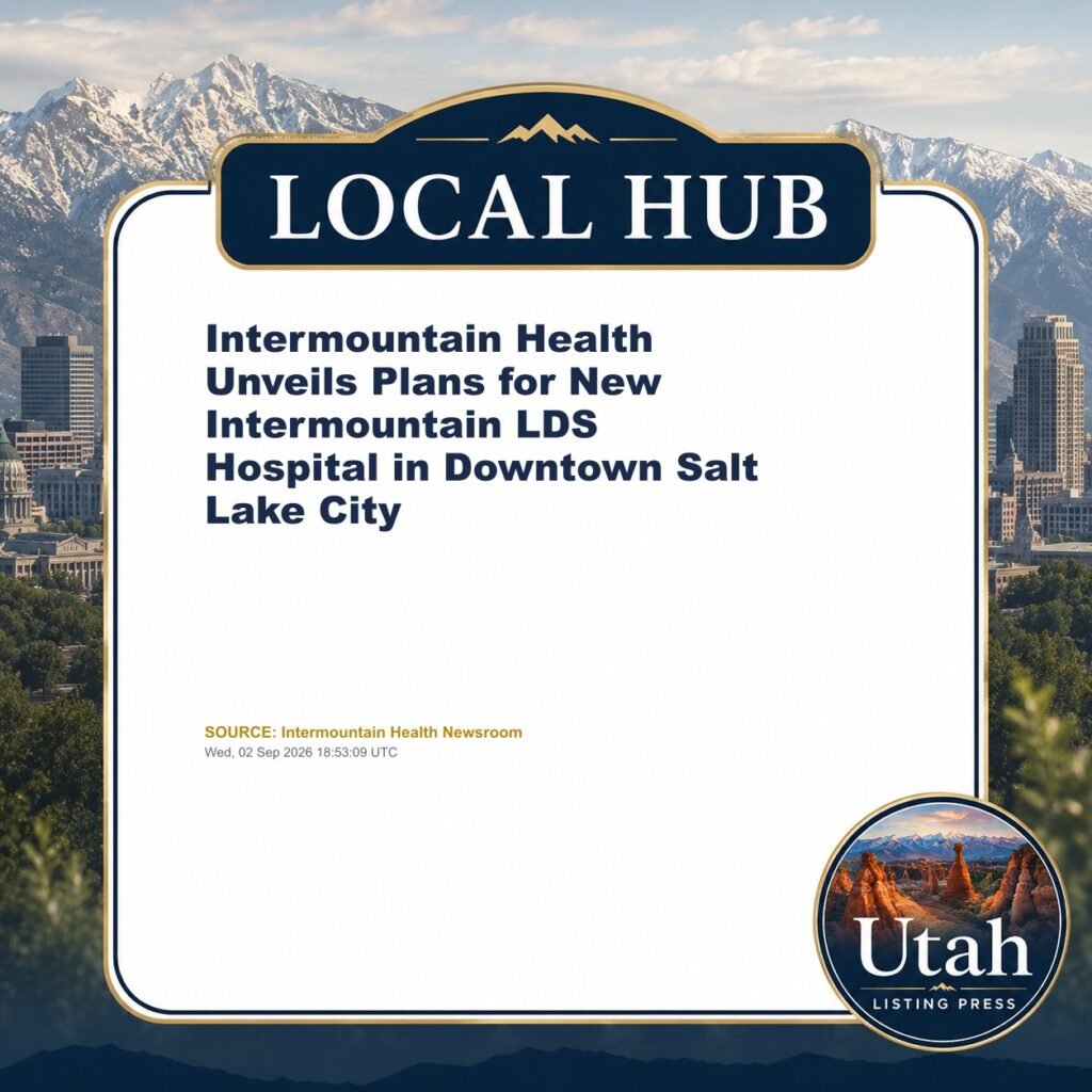Intermountain Health Unveils Plans for New Intermountain LDS Hospital in Downtown Salt Lake City