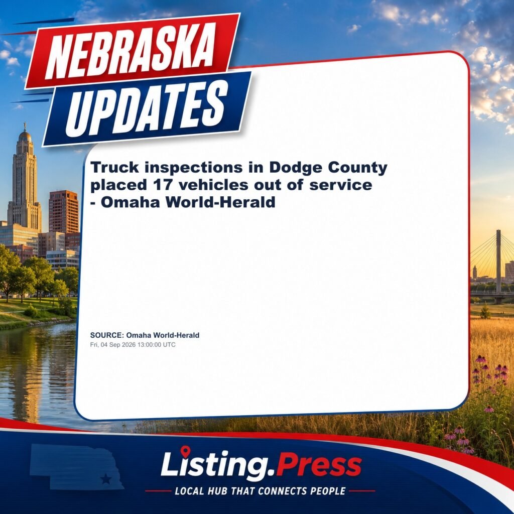 Truck inspections in Dodge County placed 17 vehicles out of service – Omaha World-Herald