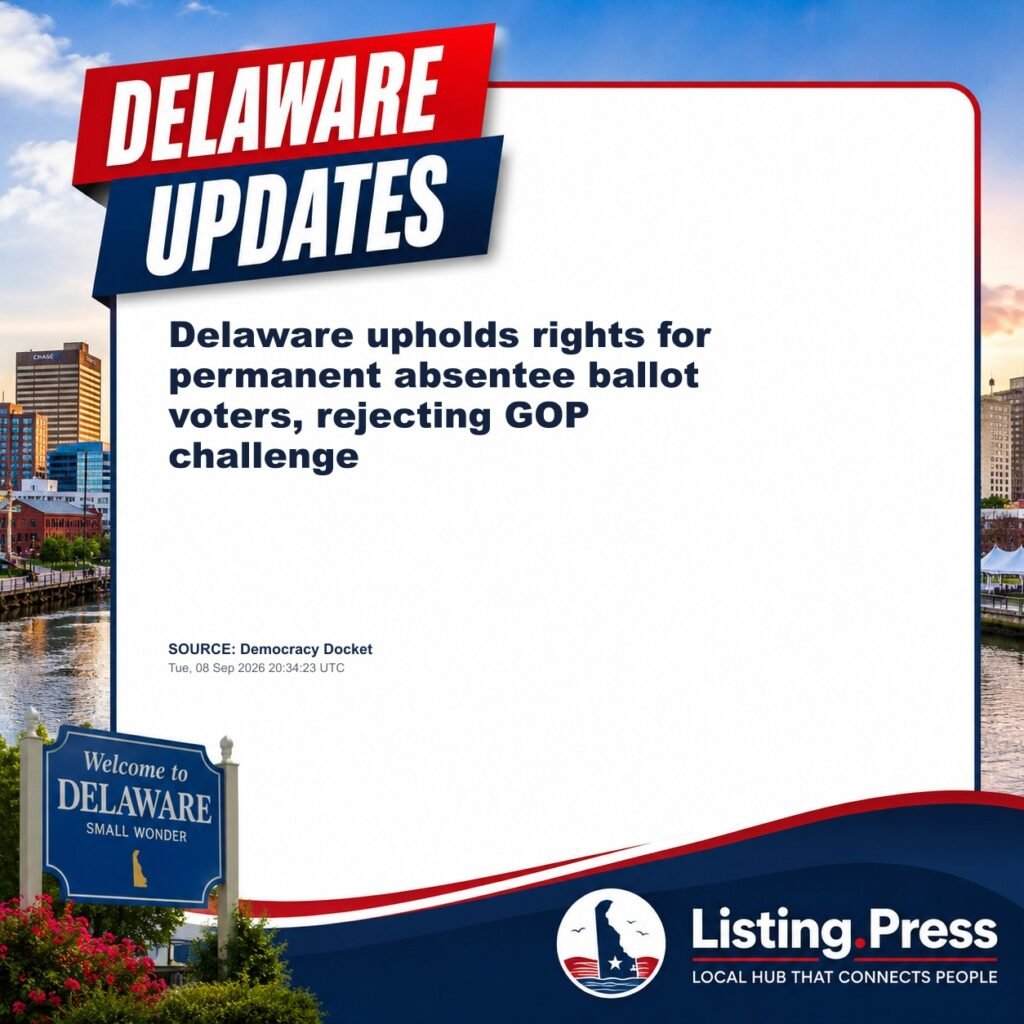 Delaware upholds rights for permanent absentee ballot voters, rejecting GOP challenge