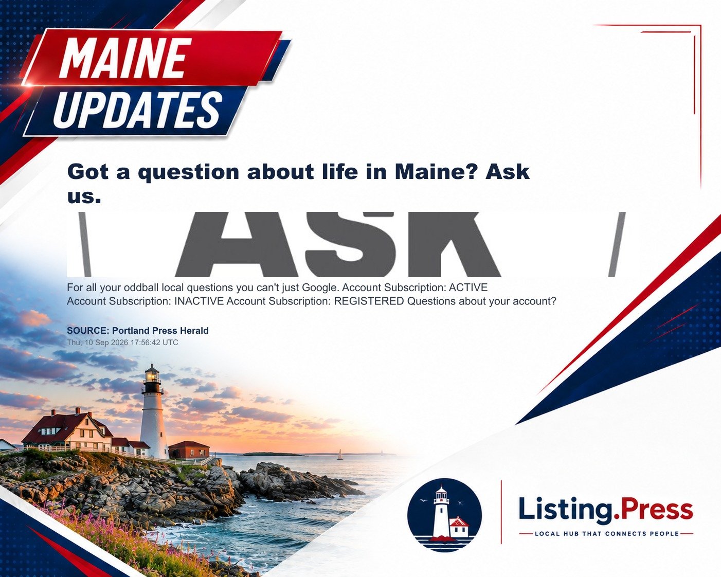 Got a question about life in Maine? Ask us.