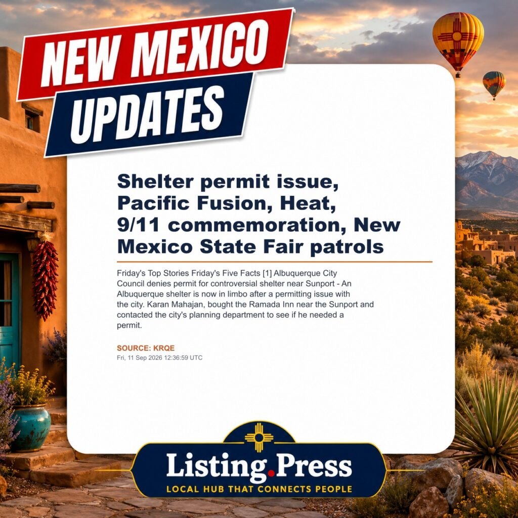 Shelter permit issue, Pacific Fusion, Heat, 9/11 commemoration, New Mexico State Fair patrols