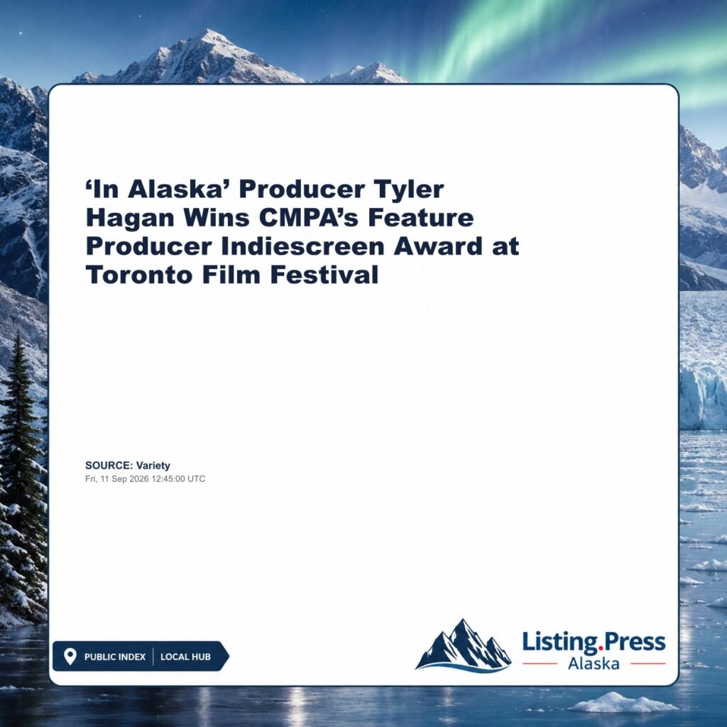 ‘In Alaska’ Producer Tyler Hagan Wins CMPA’s Feature Producer Indiescreen Award at Toronto Film Festival
